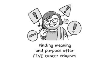 Finding meaning and purpose after five cancer relapses